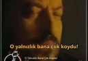 O Yalnızlık Bana Çok Koydu