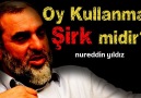 Oy kullanmak şirk midir ? - Nureddin Yıldız