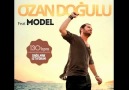 Ozan Dogulu & Model - // - Dağılmak İstiyorum