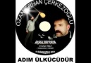 OZAN ERHAN ÇERKEZOĞLU ADIM ÜLKÜCÜDÜR DAVAM TÜRK-İSLAM