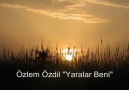 ÖZLEM ÖZDİL - YARALAR BENİ