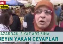 PAZARDAKİ EL YAKAN FİYAT ARTIŞLARINA BEYİN YAKAN CEVAPLAR !