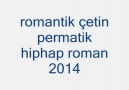 permatik hiphap roman havası 2014 romantik çetin