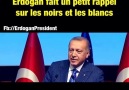 Petit rappel du prsident Erdogan... - Erdogan Prsident