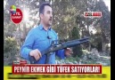 PEYNİR EKMEK GİBİ TÜFEK SATIYORLAR!