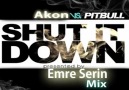 Pitbull Feat Akon-Shut it down (Emre Serin Mix)