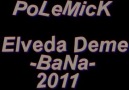 PoLeMicK - Elveda Deme Bana (YENİ) 2011