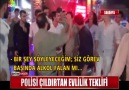 POLİSİ ÇILDIRTAN EVLİLİK TEKLİFİ