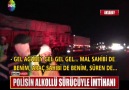 POLİSİN ALKOLLÜ SÜRÜCÜYLE İMTİHANI