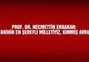Prof. Dr. Necmettin Erbakan: "Biz tarihin en şerefli milletiyi...