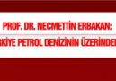 Prof. Dr. Necmettin Erbakan: "Türkiye Petrol Denizinin Üzerind...