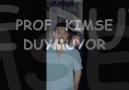 PROF - KİMSE DUYMUYOR