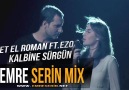 Rafet El Roman ft Ezo - Kalbine Sürgün(Emre Serin Mix)