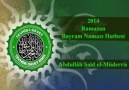 2014 Ramazan Bayram Namazı Hutbesi - Abdullâh Saîd [1. Bölüm]