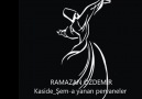 Ramazan ÖZDEMİR Kaside_ şem-a yanan pervaneler