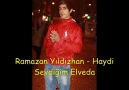 Ramazan Yıldızhan - Haydi Sevdiğim Elveda