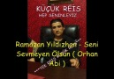 Ramazan Yıldızhan - Seni Sevmeyen Ölsün ( Orhan Abi )