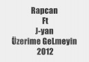 Rapcan Ft. J-yan [ Üzerime GeLmeyin ]