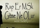 Rap Er Msk - Gitme Ne Olur '' pıRR FeNa ''