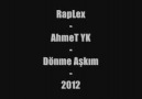 RapLex ft. AhmeT YK - Dönme Aşkım 2012