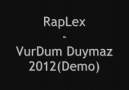 RapLex - VurDum Duymaz ( Demo ) 2012