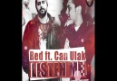 Red Ft. Can Ulak - Listen Me
