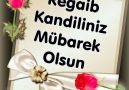 Regaib Kandiliniz Mübarek Olsun... Sevgi Dünyası