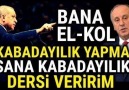 Reis&İnce&&quotBANA KABADAYILIK YAPMA !"