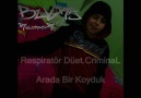 Respiratör Düet. CriminaL-Arada Bir Koyduk