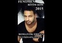 ROMANTİK ERHAN-FENOMEN RİTİM ŞOW 2015