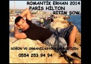 ROMANTİK ERHAN 2014 PARİS HİLTON RİTİM ŞOW