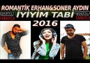 ROMANTİK ERHAN&SONER AYDIN 2016 İYİYİM TABİ İZMİTLİ İNANÇ FARK...