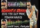 ROMANTİK ERHAN 2015 YEK DUY PANÇ  İZMİTLİ İNANÇ FARKIYLA