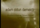 Rudyard Kiplingin Adam Olmak şiiri. Çeviren Bülent Ecevit