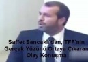 Saffet Sancaklıdan TFFnin Gerçek Yüzünü Ortaya Çıkaran Olay Konuşma