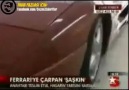 Şahin ile Ferrariye Çarpan Adamın Dramı :D