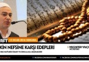 Sâlikin Nefsine Karşı Edepleri 14 // Muzaffer Yalçın Hocaefendi