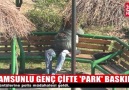 Samsunlu genç çifte park baskını!