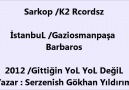 Sarkop - 2012 [Gittğin YoL YoL değil ]