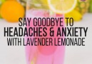 Say Goodbye To Headaches & Anxiety With Lavender LemonadeRead more