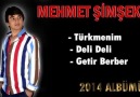 Sazcı Mehmet Şimşek Türkmenim ! Getir Berber ! Deli Deli ... ! !