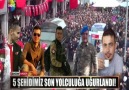 5 ŞEHİDİMİZ SON YOLCULUĞA UĞURLANDI!