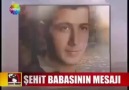 ŞEHİT BABAMIZIN ACILI MESAJI . . .