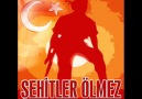 ŞehitLerimiz İçin [ ŞehitLer ÖLmez Vatan BöLünmez ]