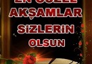 SELAMUN ALEYKMHAYIRLI AKAMLAR.. Sevgi Dnyas   Gller Sofras