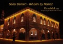 Senai Demirci - Kıl Beni Ey Namaz (Şiir)