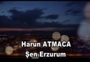 Şen Erzurum (Harun Atmaca)