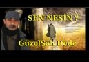 SEN NESİN ? - GüzelŞah Dede