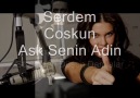 ****Serdem Coskun-Ask Senin Adin****