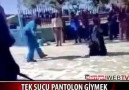 Şeriat mı istiyorsun ? Suçu mu ? Pantolon giymek